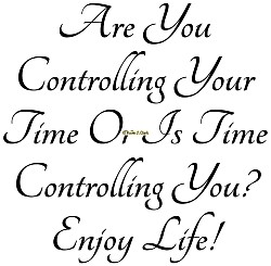 “Your Time Control” Enjoy Life!